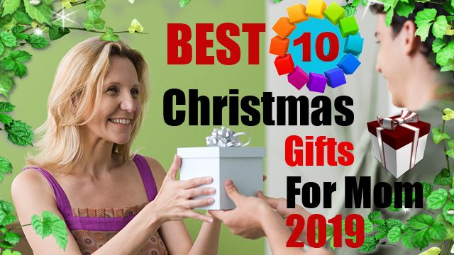 10-Best-Christmas-Gifts-for-Mom-2019